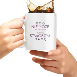 kubek-dla-mamy-prezent-dzien-matki-bog-nie-moze-byc-wszedzie-stworzyl-mame