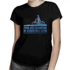 zycie-jest-za-krotkie-by-jezdzic-prezent-dla-niej