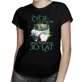zycie-zaczyna-sie-30-lat-koszulka-na-urodziny