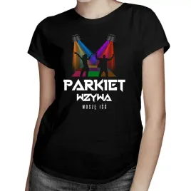 parkiet-wzywa-musze-isc-koszulka-dla-niej
