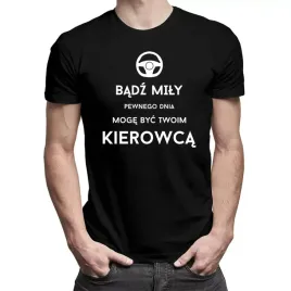 badz-mily-pewnego-dnia-koszulka-dla-kierowcy