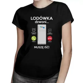 lodowka-dzwoni-musze-isc-smieszna-koszulka-damska