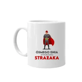 osmego-dnia-stworzono-strazaka-kubek-dla-strazaka
