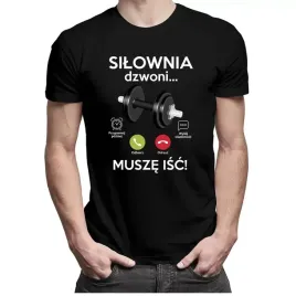 silownia-dzwoni-musze-isc-meska-koszulka-prezent