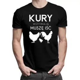 koszulka-dla-hodowcy-kur-kury-wzywaja-musze-isc