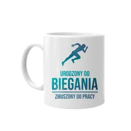 urodzony-do-biegania-zmuszony-do-pracy-kubek