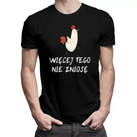 koszulka-kury-wiecej-nie-zniose-smieszny-prezent