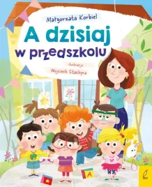 ksiazka-a-dzisiaj-w-przedszkolu-dla-przedszkolaka