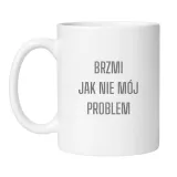 kubek-brzmi-jak-nie-moj-problem