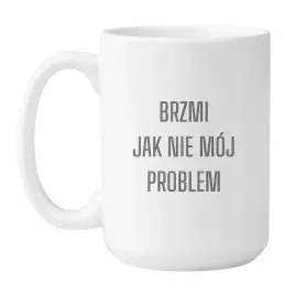kubek-brzmi-jak-nie-moj-problem