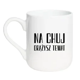 kubek-na-chuj-drazysz-temat