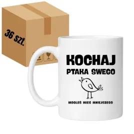 kubek-kochaj-ptaka-swego-bo-mogles-miec-mniejszego