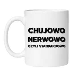 kubek-chujowo-nerwowo-czyli-standardowo