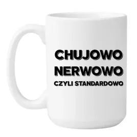 kubek-chujowo-nerwowo-czyli-standardowo