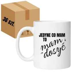 kubek-jedyne-co-mam-to-mam-dosyc