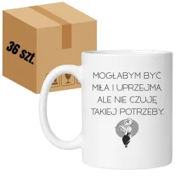 kubek-moglabym-byc-mila-i-uprzejma-ale-nie-czuje-takiej-potrzeby