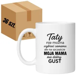 kubek-taty-nie-mozna-wybrac-ale-mama-ma-dobry-gust