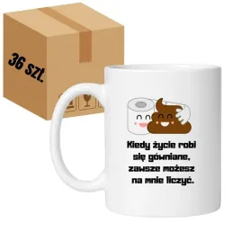 kubek-kiedy-zycie-robi-sie-gowniane-zawsze-mozesz-na-mnie-liczyc