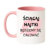 kubek-sciagaj-majtki-bedziemy-sie-calowac