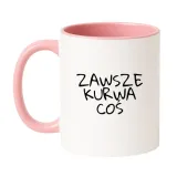 zawsze-kurwa-cos