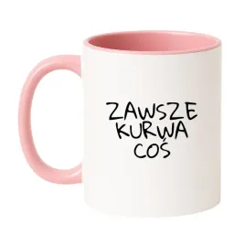 zawsze-kurwa-cos