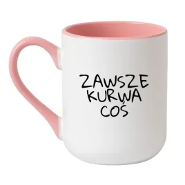 zawsze-kurwa-cos