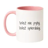 wez-nie-pytaj-wez-spierdalaj