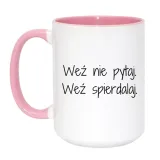 wez-nie-pytaj-wez-spierdalaj