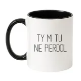 ty-mi-tu-nie-pierdol