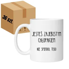 jestes-zajebistym-chlopakiem-nie-spierdol-tego
