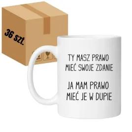 ty-masz-prawo-miec-swoje-zdanie-ja-mam-prawo-miec-je-w-dupie