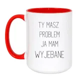 ty-masz-problem-ja-mam-wyjebane