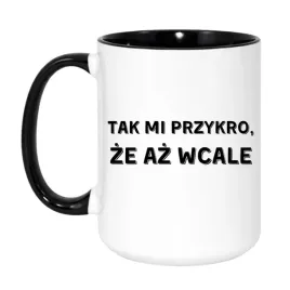 kubek-tak-mi-przykro-ze-az-wcale