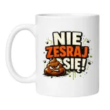 kubek-nie-zesraj-sie-