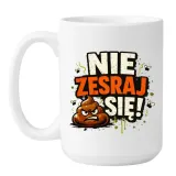 kubek-nie-zesraj-sie-
