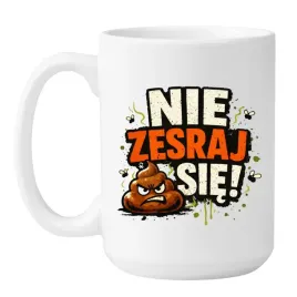 kubek-nie-zesraj-sie-
