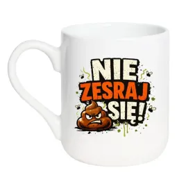 kubek-nie-zesraj-sie-