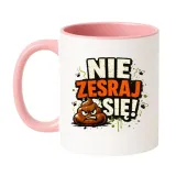 kubek-nie-zesraj-sie-