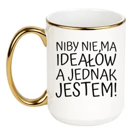 kubek-niby-nie-ma-idealow-a-jednak-jestem