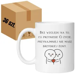 kubek-bez-wzgledu-na-to-co-przyniesie-ci-zycie-przynajmniej-nie-masz-brz
