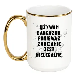 kubek-uzywam-sarkazmu-bo-zabijanie-jest-nielegalne