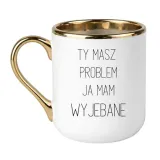 ty-masz-problem-ja-mam-wyjebane