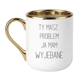 ty-masz-problem-ja-mam-wyjebane