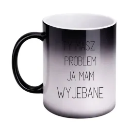 ty-masz-problem-ja-mam-wyjebane
