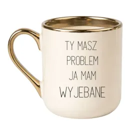 ty-masz-problem-ja-mam-wyjebane