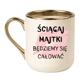 kubek-sciagaj-majtki-bedziemy-sie-calowac