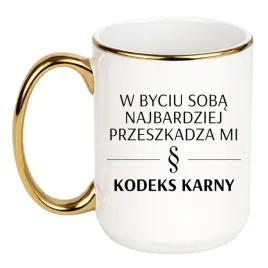 kubek-w-byciu-soba-najbardziej-przeszkadza-mi-kodeks-karny