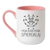 kubek-moja-aura-mowi-spierdalaj