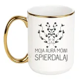 kubek-moja-aura-mowi-spierdalaj
