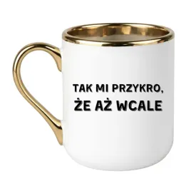 kubek-tak-mi-przykro-ze-az-wcale
